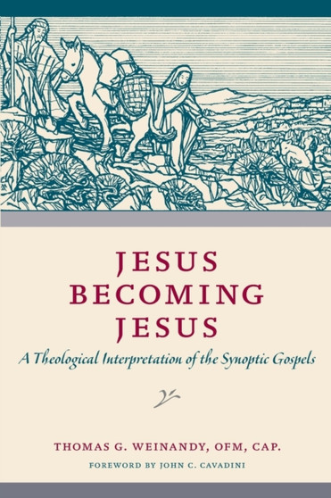 Jesus Becoming Jesus : A Theological Interpretation of the Synoptic Gospels
