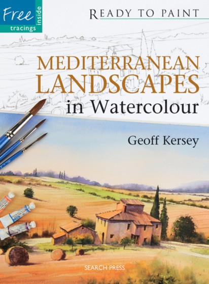 Ready to Paint: Mediterranean Landscapes : In Watercolour by Geoff Kersey - Paperback