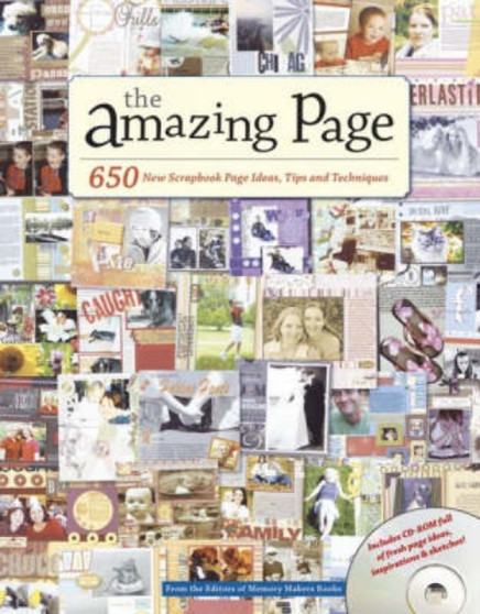 The Amazing Page : 650 Scrapbook Page Ideas, Tips and Techniques by Memory Makers Books - Paperback