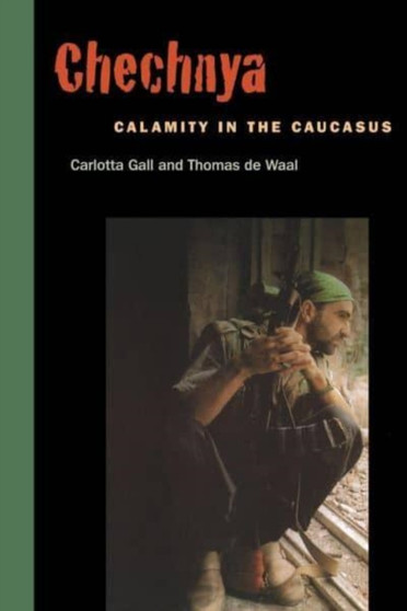 Chechnya : Calamity in the Caucasus