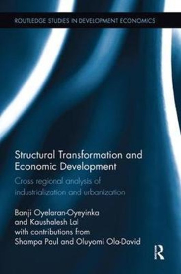 Structural Transformation and Economic Development : Cross regional analysis of industrialization and urbanization