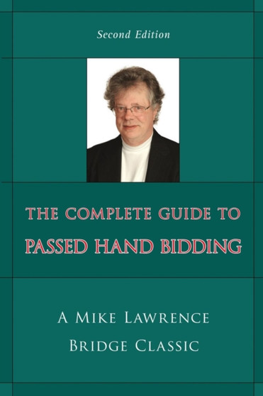 The Complete Guide to Passed Hand Bidding by Mike Lawrence - Paperback