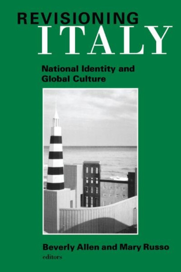 Revisioning Italy : National Identity and Global Culture
