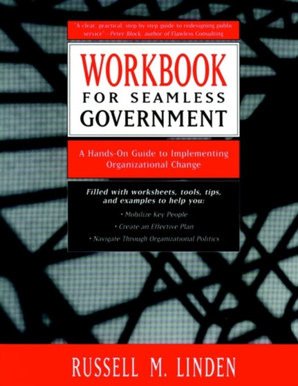 Workbook for Seamless Government : A Hands-on Guide to Implementing Organizational Change