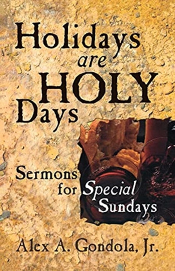 Holidays Are Holy Days : Sermons for Special Sundays