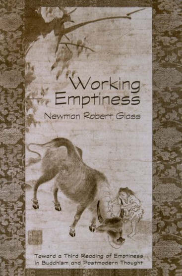 Working Emptiness : Toward a Third Reading of Emptiness in Buddhism and Postmodern Thought