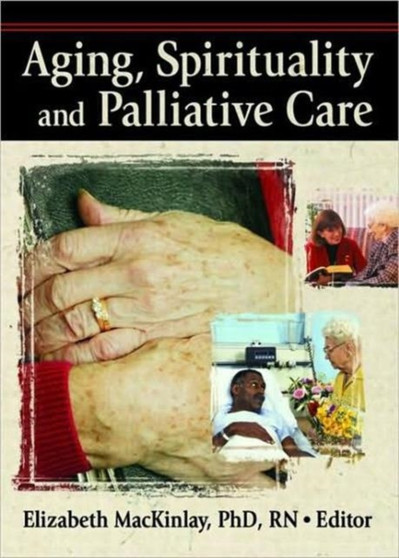 Aging, Spirituality, and Pastoral Care : A Multi-National Perspective