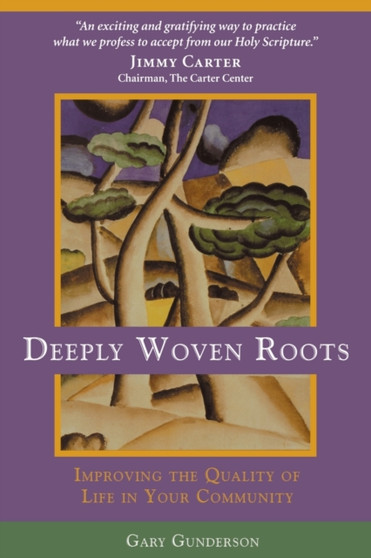 Deeply Woven Roots : Improving the Quality of Life in Your Community