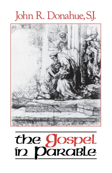 The Gospel in Parable : Metaphor, Narrative, and Theology in the Synoptic Gospels