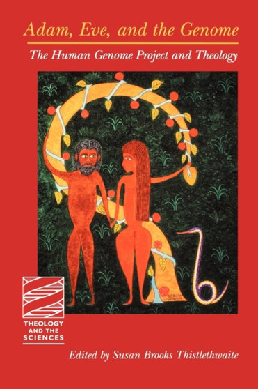 Adam, Eve, and the Genome : The Human Genome Project and Theology