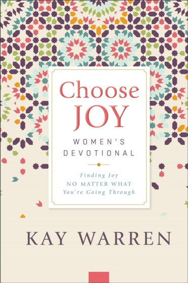 Choose Joy Women's Devotional : Finding Joy No Matter What You're Going Through