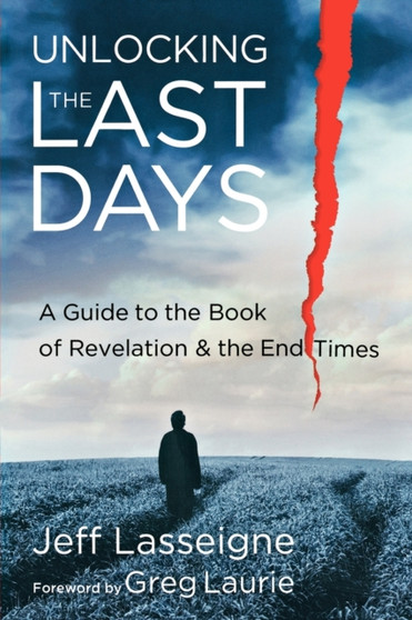 Unlocking the Last Days ??? A Guide to the Book of Revelation and the End Times