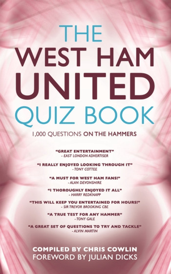 The West Ham United Quiz Book : 1,000 Questions on the Hammers by Chris Cowlin - Paperback