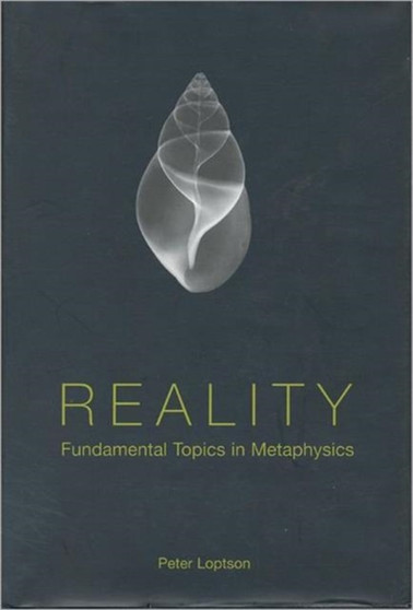 Reality : Fundamental Topics in Metaphysics