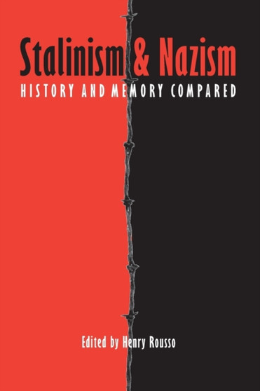 Stalinism and Nazism : History and Memory Compared