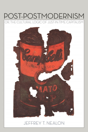 Post-Postmodernism : or, The Cultural Logic of Just-in-Time Capitalism