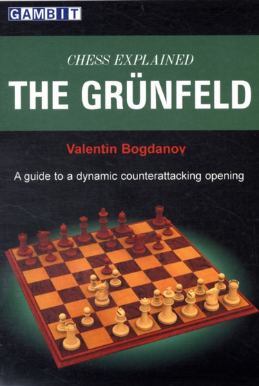 Chess Explained : The Grunfeld by Valentin Bogdanov - Paperback