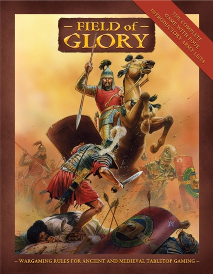Field of Glory Rulebook : Ancient and Medieval Wargaming Rules by Richard Bodley-Scott - Hardback