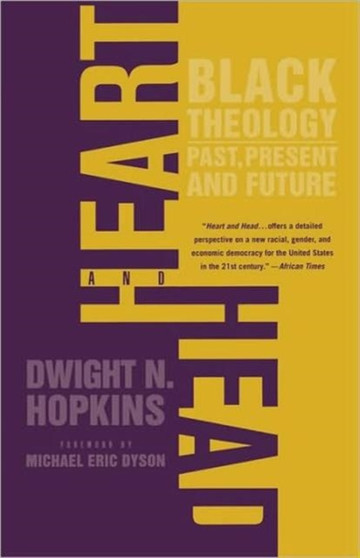 Heart and Head : Black Theology-Past, Present, and Future