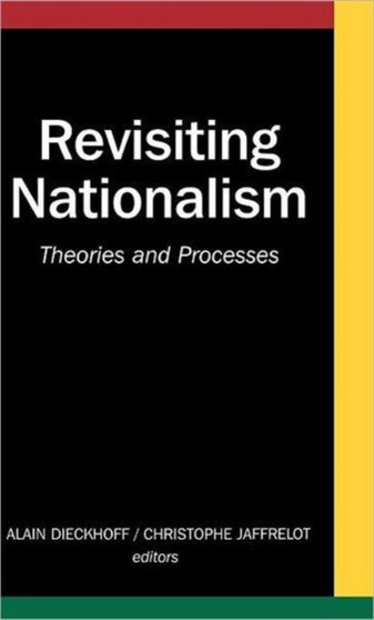 Revisiting Nationalism : Theories and Processes