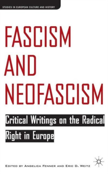 Fascism and Neofascism : Critical Writings on the Radical Right in Europe