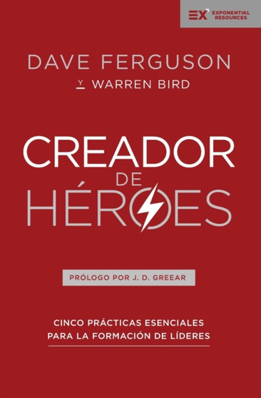 Creador de Heroes : Cinco Practicas Esenciales Para La Formacion de Lideres
