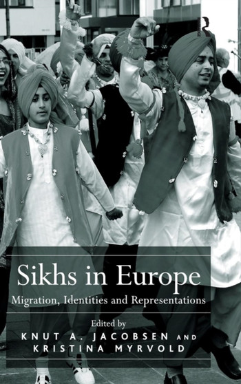 Sikhs in Europe : Migration, Identities and Representations
