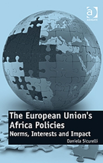 The European Union's Africa Policies : Norms, Interests and Impact