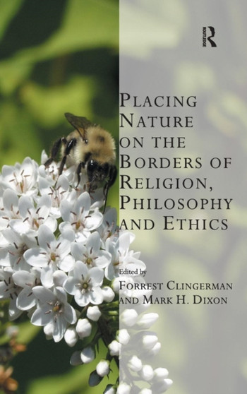 Placing Nature on the Borders of Religion, Philosophy and Ethics