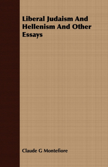 Liberal Judaism And Hellenism And Other Essays