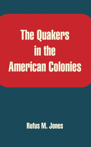 The Quakers in the American Colonies