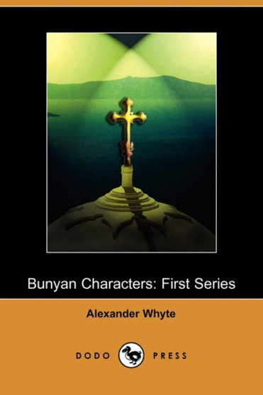 Bunyan Characters : First Series (Dodo Press)