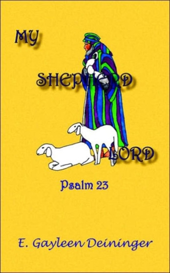My Shepherd Lord : Psalm 23