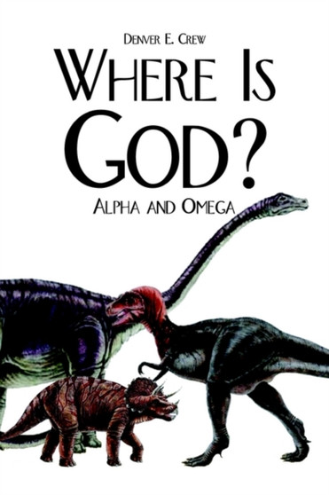 Where is God?: Alpha and Omega