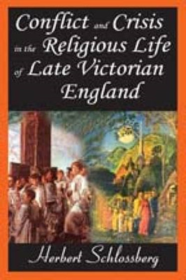 Conflict and Crisis in the Religious Life of Late Victorian England