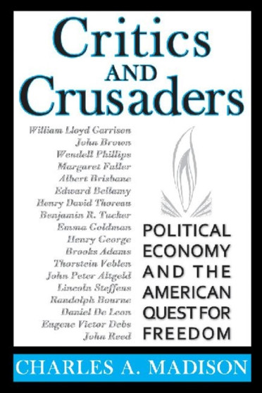 Critics and Crusaders : Political Economy and the American Quest for Freedom