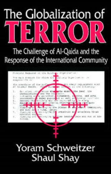 The Globalization of Terror : The Challenge of Al-Qaida and the Response of the International Community