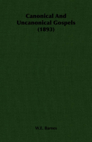 Canonical And Uncanonical Gospels (1893)