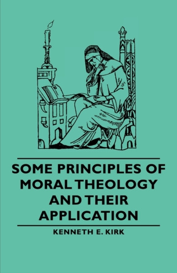 Some Principles of Moral Theology and Their Application