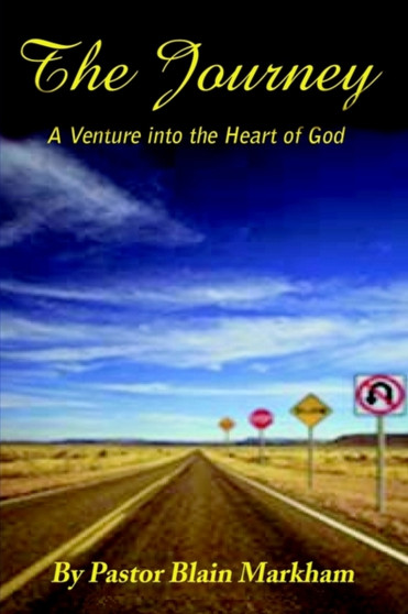 The Journey : A Venture Into The Heart Of God