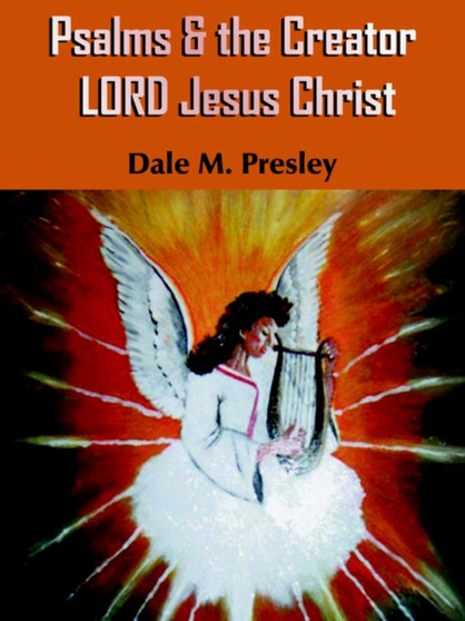 Psalms & the Creator LORD Jesus Christ