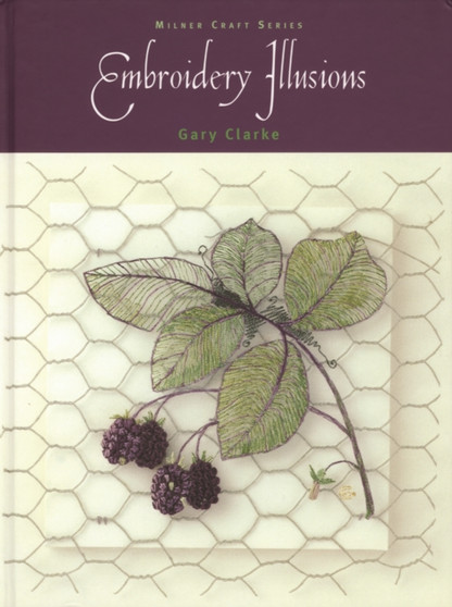Embroidery Illusions by Gary Clarke - Hardback