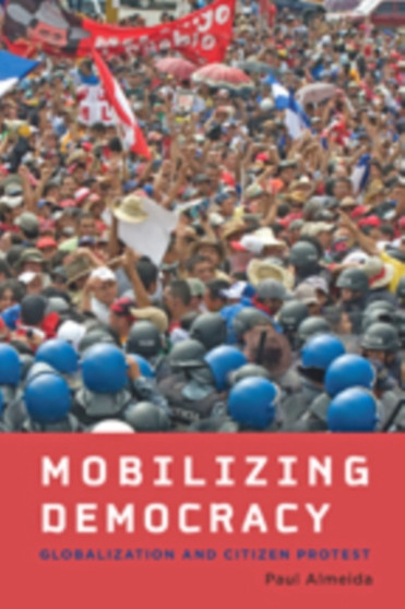 Mobilizing Democracy : Globalization and Citizen Protest