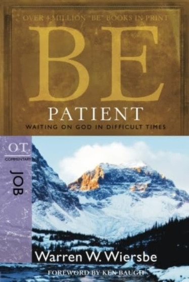 Be Patient ( Job ) : Waiting on God in Difficult Times