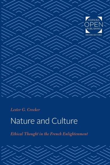 Nature and Culture : Ethical Thought in the French Enlightenment