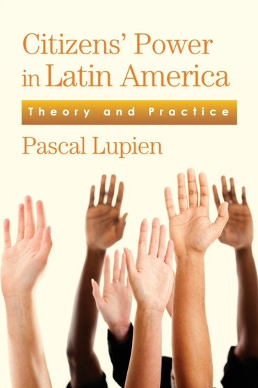 Citizens' Power in Latin America : Theory and Practice