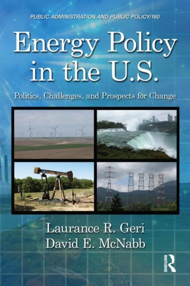 Energy Policy in the U.S. : Politics, Challenges, and Prospects for Change