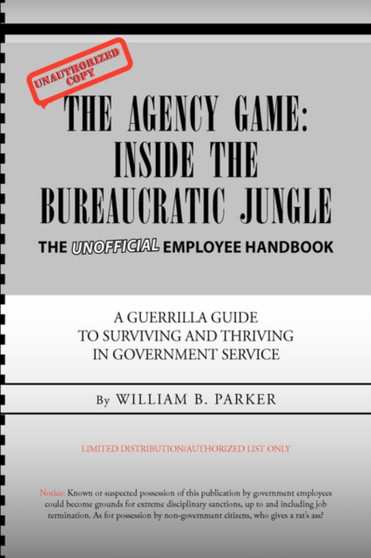 The Agency Game : Inside the Bureaucratic Jungle