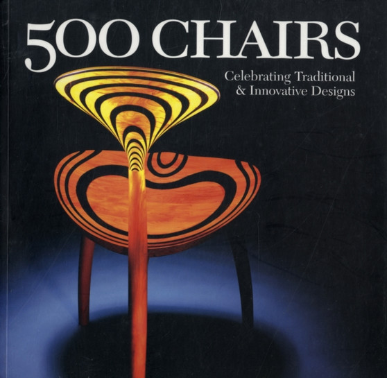 500 Chairs : Celebrating Traditional and Innovative Designs by Ray Hemachandra - Paperback