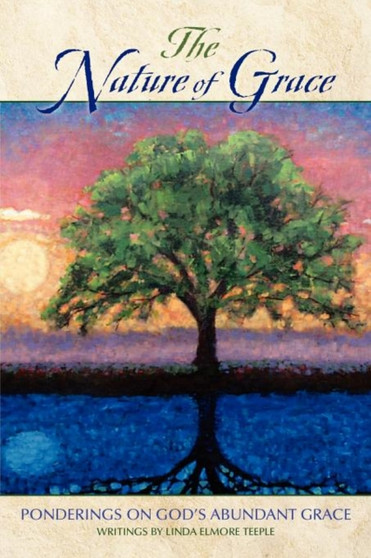 The Nature of Grace: Ponderings on God's Abundant Grace